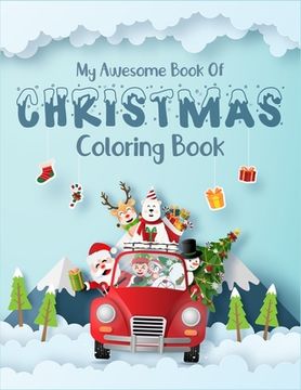 portada My Awesome Book Of Christmas Coloring Book: A perfect christmas coloring and activity books for kids ages 2-4, 4-6. Creative high quality christmas ar