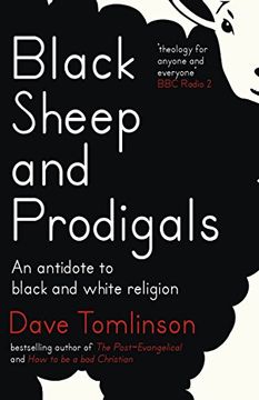 portada Black Sheep and Prodigals: An Antidote to Black and White Religion