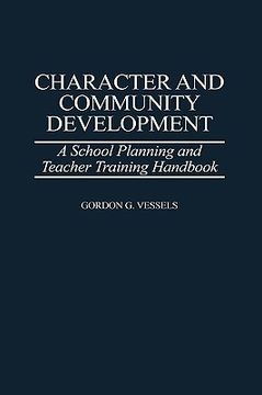 portada character and community development: a school planning and teacher training handbook (en Inglés)