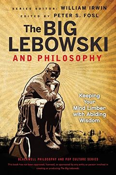 portada The big Lebowski and Philosophy: Keeping Your Mind Limber With Abiding Wisdom (en Inglés)