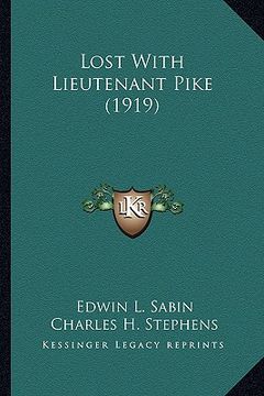 portada lost with lieutenant pike (1919) (en Inglés)