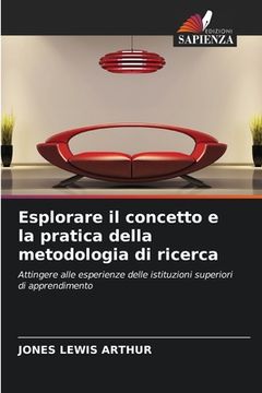 portada Esplorare il concetto e la pratica della metodologia di ricerca