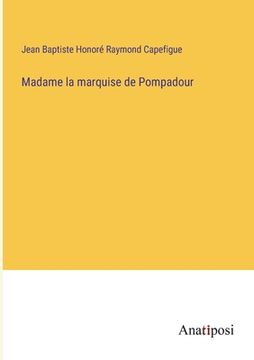 portada Madame la marquise de Pompadour (in French)