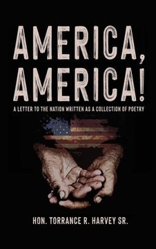 portada "America, America!": A Letter to the Nation Written as a Collection of Poetry (en Inglés)