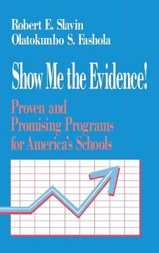 portada show me the evidence!: proven and promising programs for america's schools (in English)
