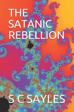 portada The Satanic Rebellion: And the Heavenly Realms (en Inglés)