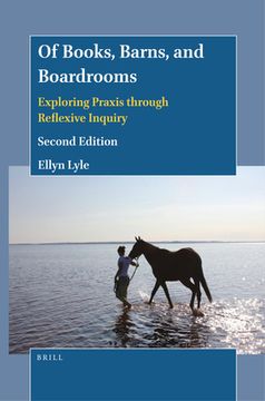 portada Of Books, Barns, and Boardrooms: Exploring Praxis Through Reflexive Inquiry (Second Edition) (en Inglés)