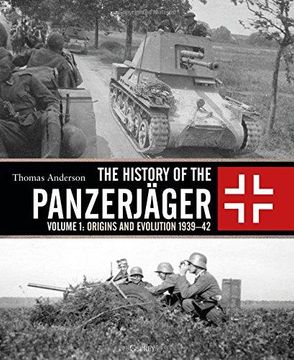 portada The History of the Panzerjäger: Volume 1: Origins and Evolution 1939–42 (en Inglés)