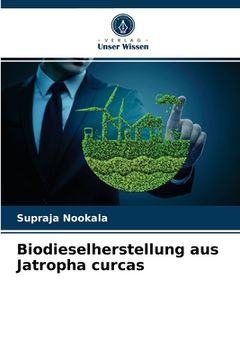 portada Biodieselherstellung aus Jatropha curcas (en Alemán)