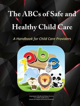 portada The ABCs of Safe & Healthy Child Care: A Handbook for Child Care Providers (en Inglés)