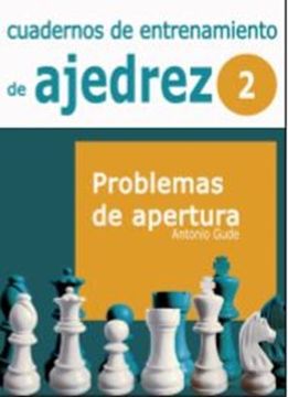 portada Cuadernos de Entrenamiento en Ajedrez: 2. Problemas de Apertura (in Spanish)