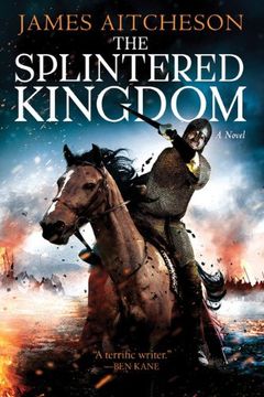 portada The Splintered Kingdom: A Novel (The Conquest Series) (en Inglés)