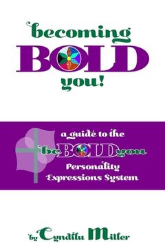 portada becoming BOLD you: a guide to the beBOLDyou(TM) Personality Expressions System (en Inglés)