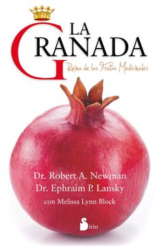 portada La Granada: Reina de las Frutas Medicinales = The Pomegranate (in Spanish)