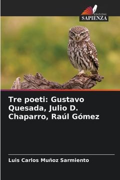 portada Tre poeti: Gustavo Quesada, Julio D. Chaparro, Raúl Gómez