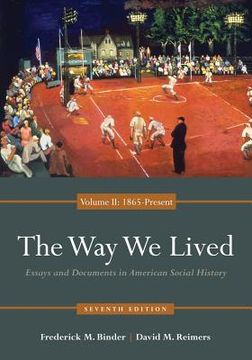 portada the way we lived: essays and documents in american social history, volume ii: 1865 - present (en Inglés)