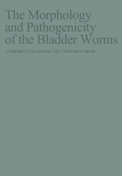portada morphology and pathogenicity of the bladder worms cysticercus cellulosae and cysticercus bovis
