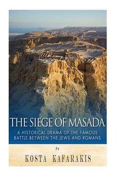 portada The Siege of Masada: A Historical Drama of the Famous Battle Between the Jews and Romans (en Inglés)