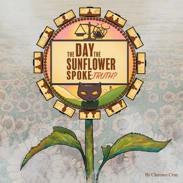 portada The Day the Sunflower Spoke: Truth? (en Inglés)