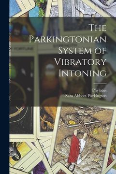 portada The Parkingtonian System of Vibratory Intoning (en Inglés)