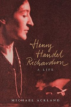 portada Henry Handel Richardson: A Life (en Inglés)