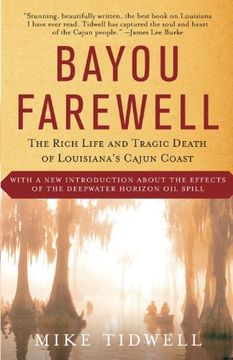portada Bayou Farewell: The Rich Life and Tragic Death of Louisiana's Cajun Coast (Vintage Departures) (en Inglés)