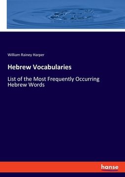 portada Hebrew Vocabularies: List of the Most Frequently Occurring Hebrew Words (in English)