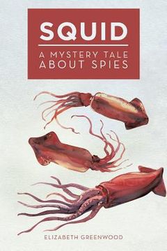 portada Squid: A Mystery Tale About Spies (en Inglés)