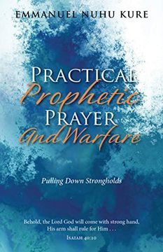 portada Practical Prophetic Prayer and Warfare: Pulling Down Strongholds (en Inglés)