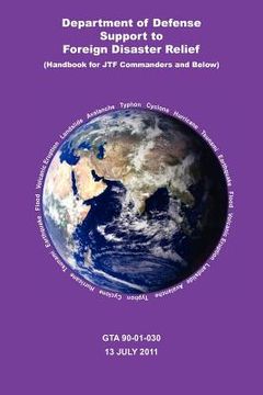 portada department of defense support to foreign disaster relief (handbook for jtf commanders and below) (en Inglés)