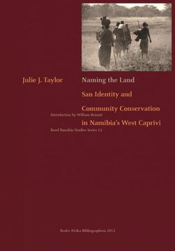 portada Naming the Land. San Identity and Community Conservation in Namibias West Caprivi (en Inglés)