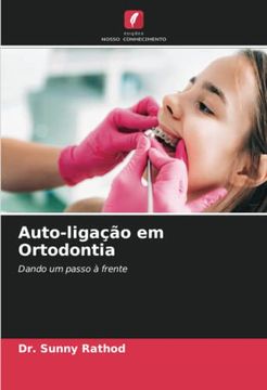 portada Auto-Ligação em Ortodontia: Dando um Passo à Frente