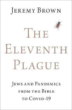 portada The Eleventh Plague: Jews and Pandemics From the Bible to Covid-19 (en Inglés)