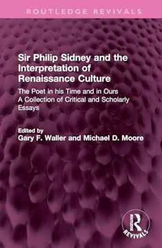 portada Sir Philip Sidney and the Interpretation of Renaissance Culture (en Inglés)
