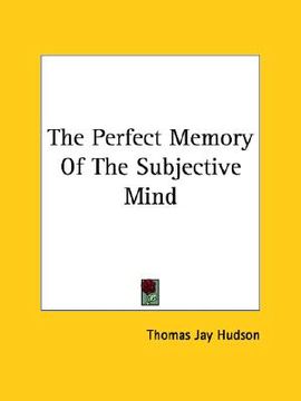 portada the perfect memory of the subjective mind (en Inglés)