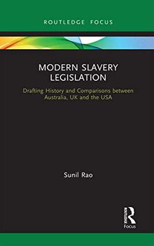 portada Modern Slavery Legislation: Drafting History and Comparisons Between Australia, uk and the usa (in English)