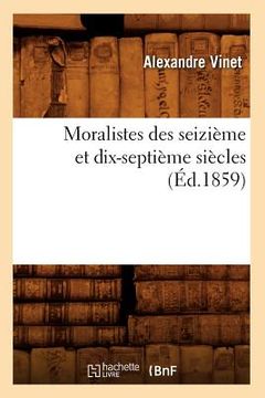 portada Moralistes Des Seizième Et Dix-Septième Siècles (Éd.1859) (en Francés)