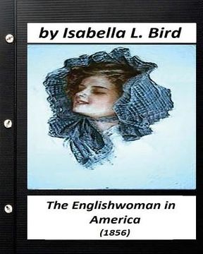 portada Englishwoman in America ( 1856) by Isabella L. Bird (Classics) (en Inglés)