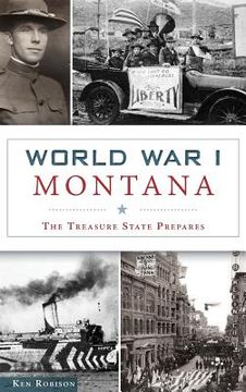 portada World War I Montana: The Treasure State Prepares (en Inglés)