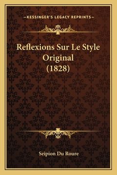 portada Reflexions Sur Le Style Original (1828) (en Francés)