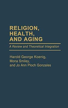 portada Religion, Health, and Aging: A Review and Theoretical Integration 