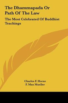 portada the dhammapada or path of the law: the most celebrated of buddhist teachings (in English)
