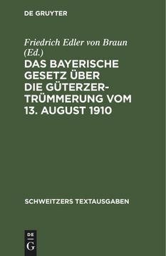 portada Das Bayerische Gesetz Über die Güterzertrümmerung vom 13. August 1910 (en Alemán)