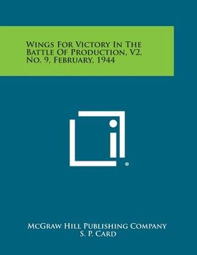 portada Wings for Victory in the Battle of Production, V2, No. 9, February, 1944 (in English)