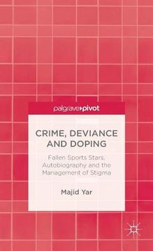 portada Crime, Deviance and Doping: Fallen Sports Stars, Autobiography and the Management of Stigma (en Inglés)