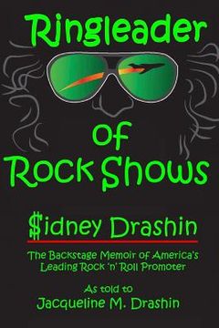 portada Ringleader of Rock Shows: Backstage Memoir of America's leading Rock 'n' Roll Promoter (in English)
