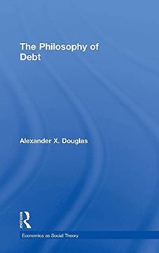 portada The Philosophy of Debt (Economics as Social Theory) (en Inglés)