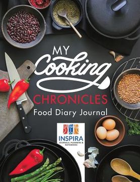 portada My Cooking Chronicles Food Diary Journal (en Inglés)