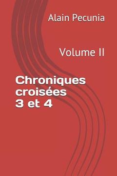 portada Chroniques Croisées 3 Et 4: Volume II (en Francés)