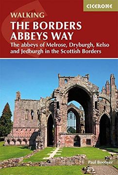 portada The Borders Abbeys Way: The Abbeys of Melrose, Dryburgh, Kelso and Jedburgh in the Scottish Borders (in English)